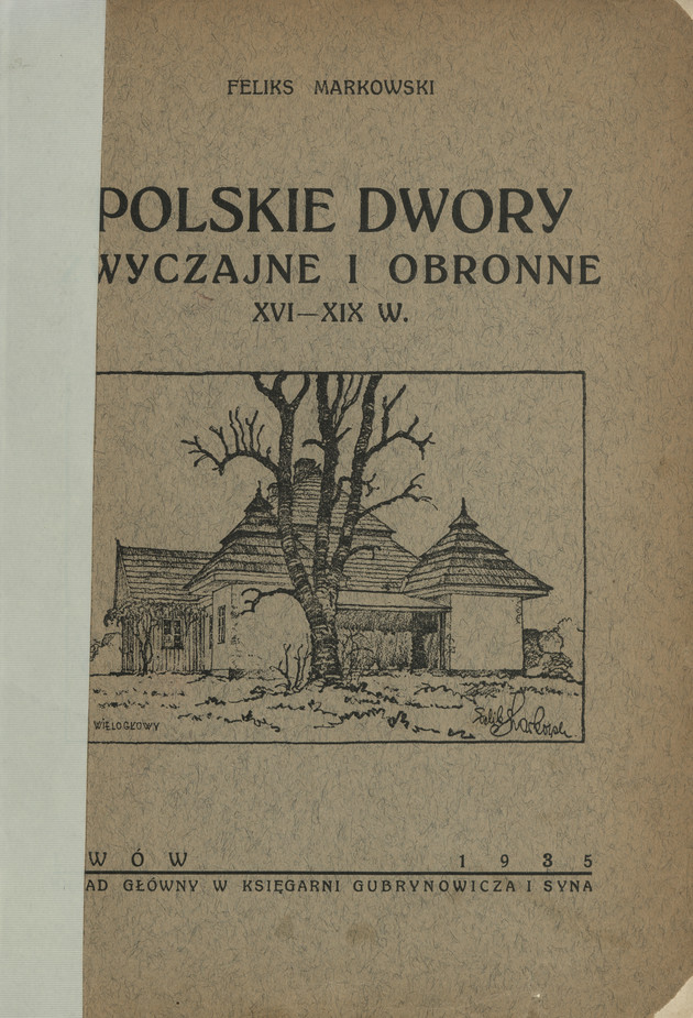 Polskie dwory zwyczajne i obronne XVI-XIX w.