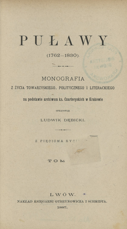 Puławy (1762-1830) : monografia z życia towarzyskiego, politycznego i literackiego. T. 2