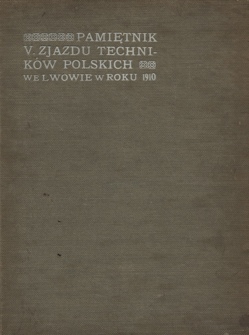 Pamiętnik V. Zjazdu Techników Polskich we Lwowie w roku 1910