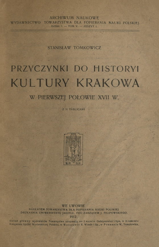 Przyczynki do historyi kultury Krakowa w pierwszej połowie XVII w.