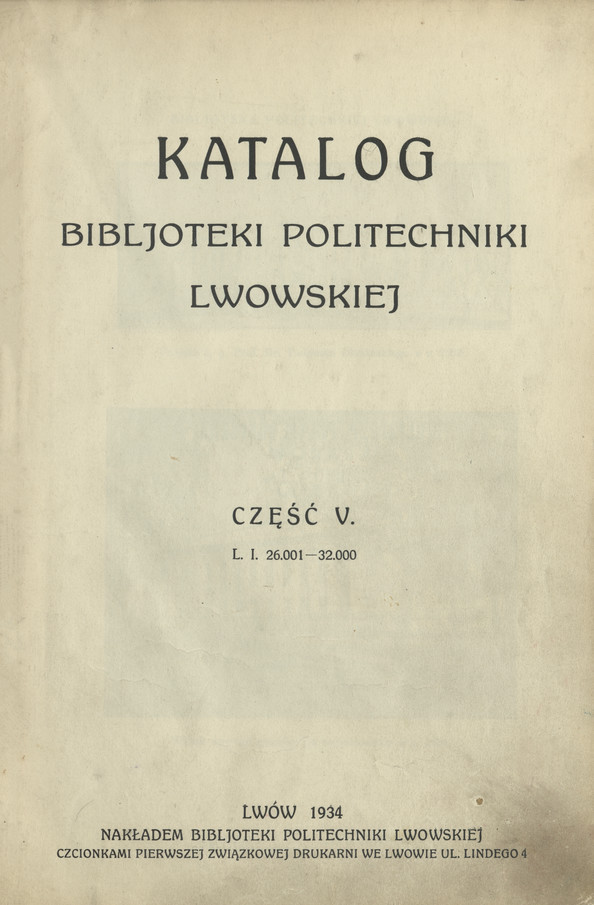 Katalog Bibljoteki Politechniki Lwowskiej. Cz. 5, L. I. 26.001-32.000