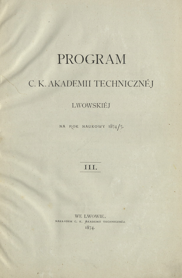 Program C. K. Akademii Technicznej Lwowskiej : na rok naukowy 1874/5
