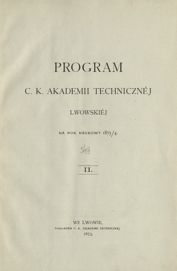 Program C. K. Akademii Technicznej Lwowskiej : na rok naukowy 1873/4