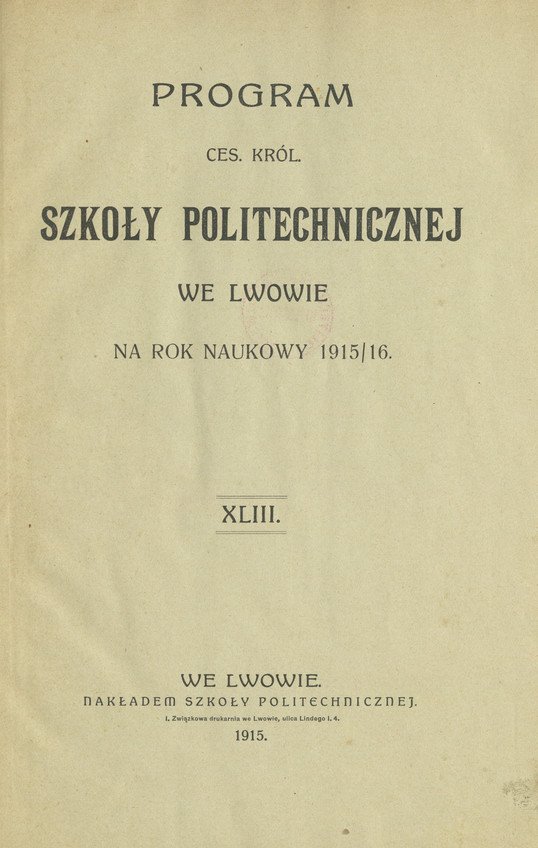 Program Ces. Król. Szkoły Politechnicznej we Lwowie : na rok naukowy 1915/16