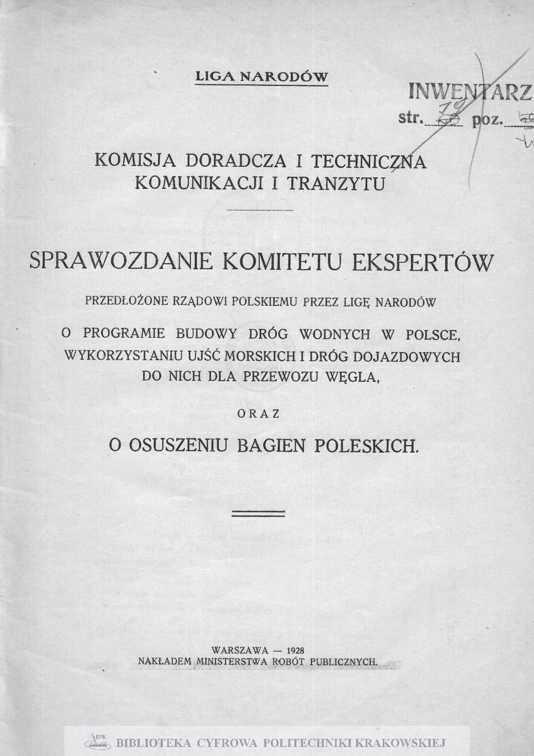 Sprawozdanie Komitetu Ekspertów przedłożone Rządowi Polskiemu przez Ligę Narodów : O programie budowy dróg wodnych w Polsce, wykorzystaniu ujść morskich i dróg dojazdowych do nich dla przewozu węgla, oraz o osuszeniu bagien poleskich