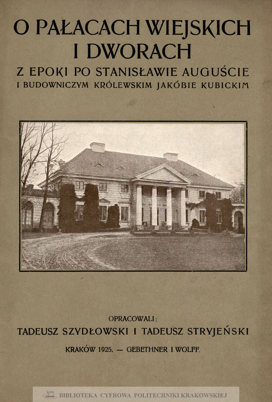 O pałacach wiejskich i dworach z epoki po Stanisławie Auguście i budowniczym królewskim Jakóbie Kubickim