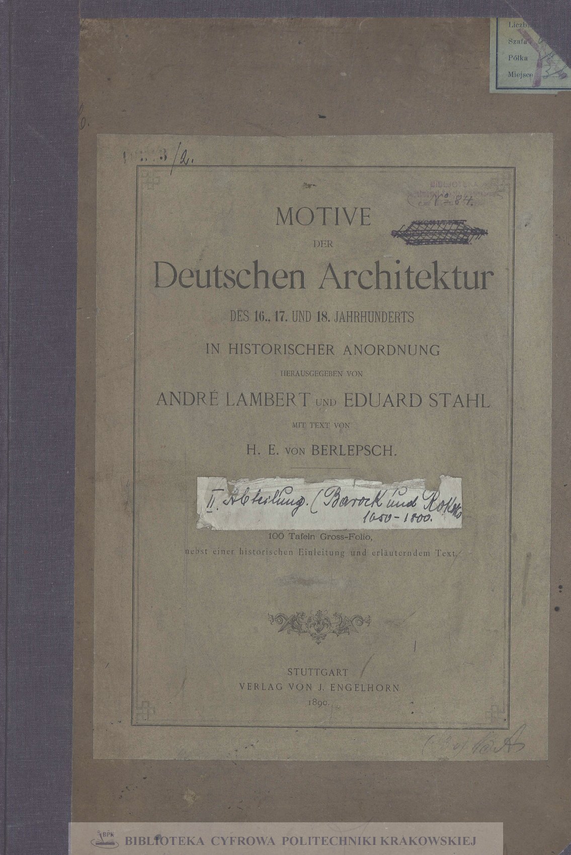 Motive der deutschen Architektur des XVI., XVII. und XVIII. Jahrhunderts in historischer Anordnung. Abt. 2, Barock und Rokoko 1650-1800