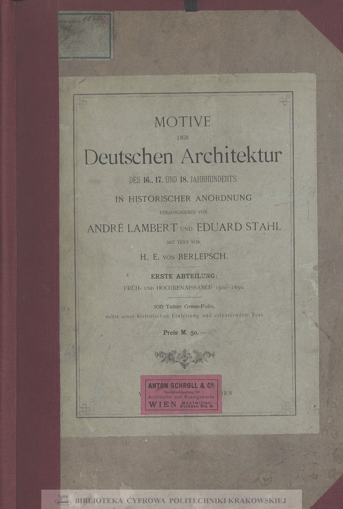 Motive der deutschen Architektur des XVI., XVII. und XVIII Jahrhunderts in historischer Anordnung. Abt. 1, Früh- und Hochrenaissance 1500-1650