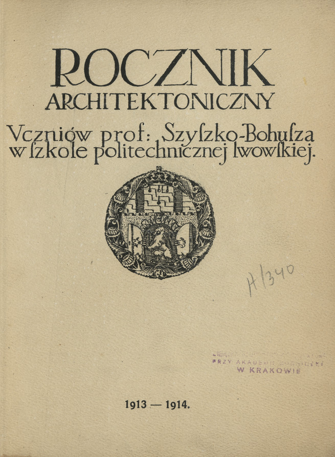 Rocznik Architektoniczny : uczniów prof. Szyszko-Bohusza w szkole politechnicznej lwowskiej, 1913-1914