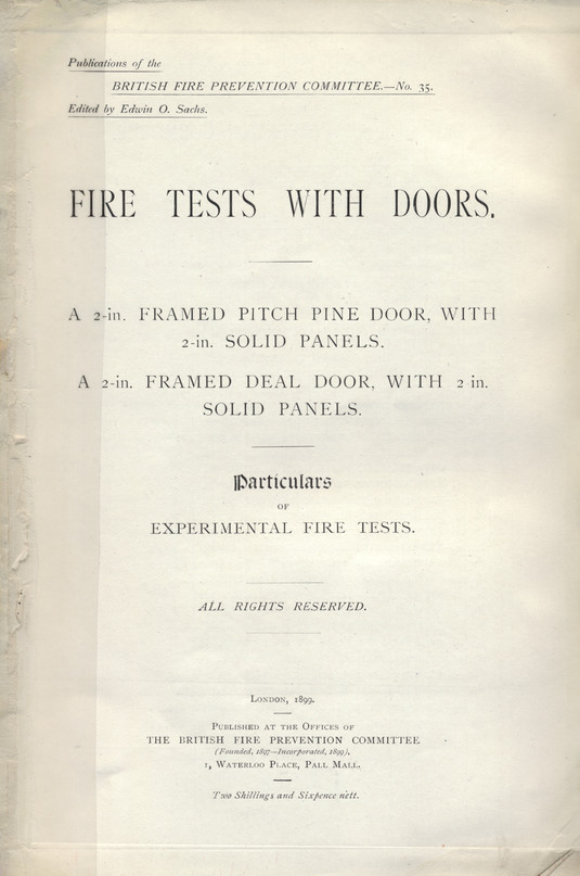 Fire tests with doors : a 2-in. Framed pitch pine door, with 2-in. Solid panels, a 2-in. Framed deal door, with 2-in. Solid panels : particulars of experimental fire tests