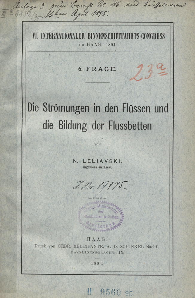 VI. Internationaler Binnenschifffahrts-Conress im Haag, 1894. Frage 6, Die Strömungen in den Flüssen und die Bildung der Flussbetten
