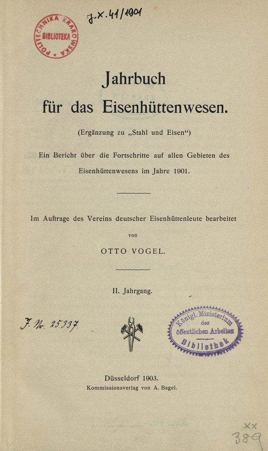 Jahrbuch für Eisenhüttenwesen. (Ergänzung zu &amp;quot;Stahl und Eisen&amp;quot;) : ein Bericht über die Fortschritte auf allen Gebieten des Eisenhüttenwesens im Jahre 1901