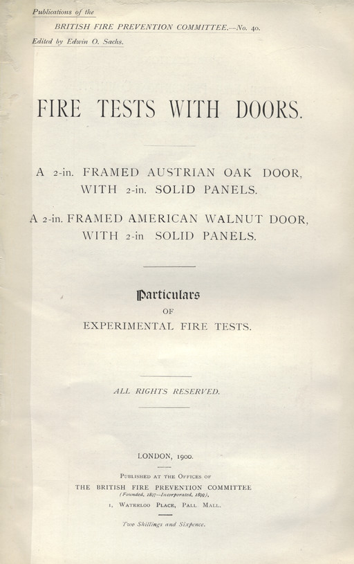 Fire tests with doors : a 2-in. Framed austrian oak door, with 2-in. Solid panels, a 2-in. Framed american walnut door, with 2-in. Solid panels : particulars of experimental fire tests.