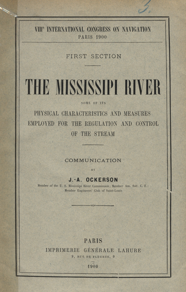 VIIIᵗʰ International Congress on Navigation, Paris 1900. Section 1, The Mississipi River some of its physical characteristics and measures employed for the regulation and control of the stream : communication