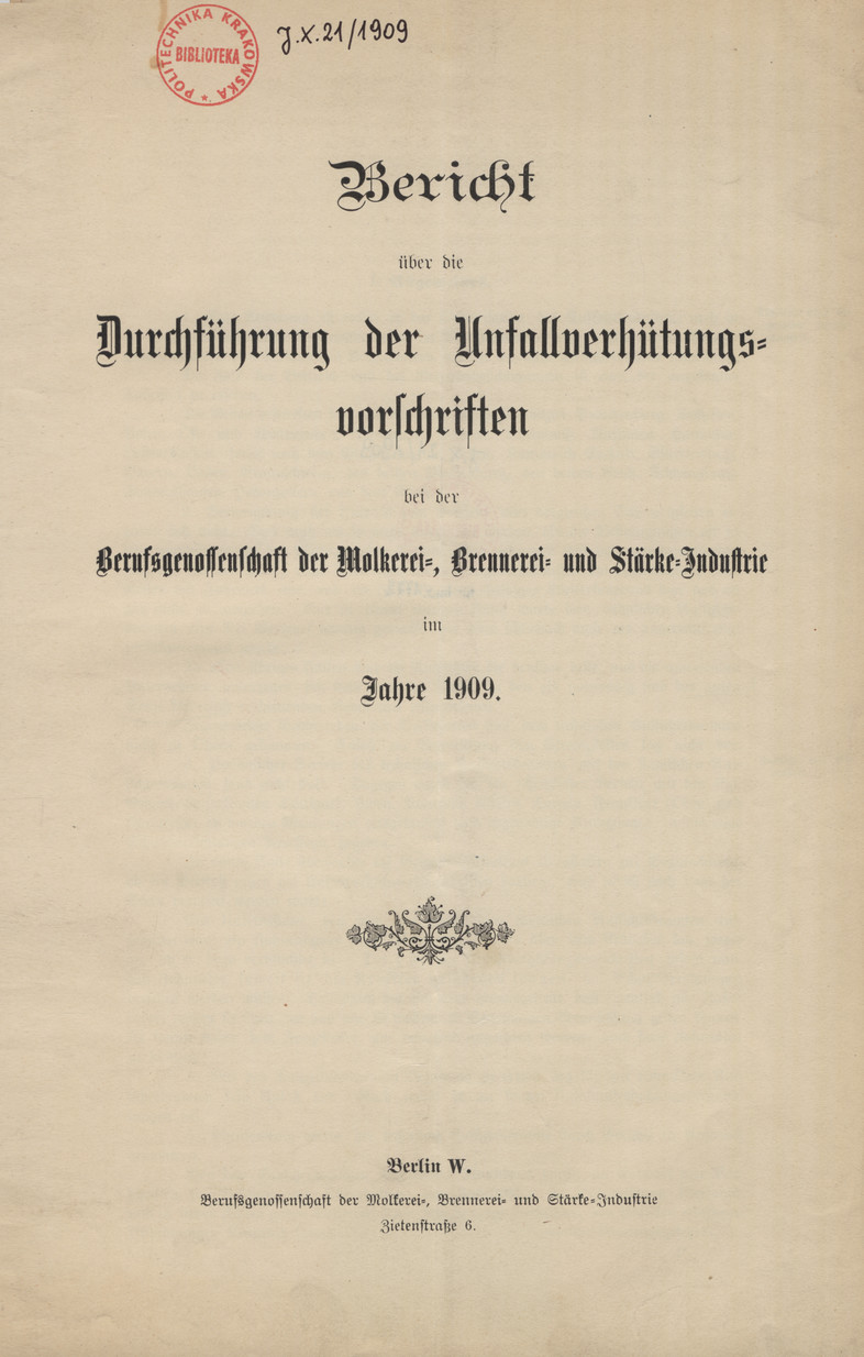 Bericht über die Durchführung der Unfallverhütungsvorschriften bei der Berufsgenossenschaft der Molkerei-, Brennerei- und Stärke-Industrie : im Jahre 1908