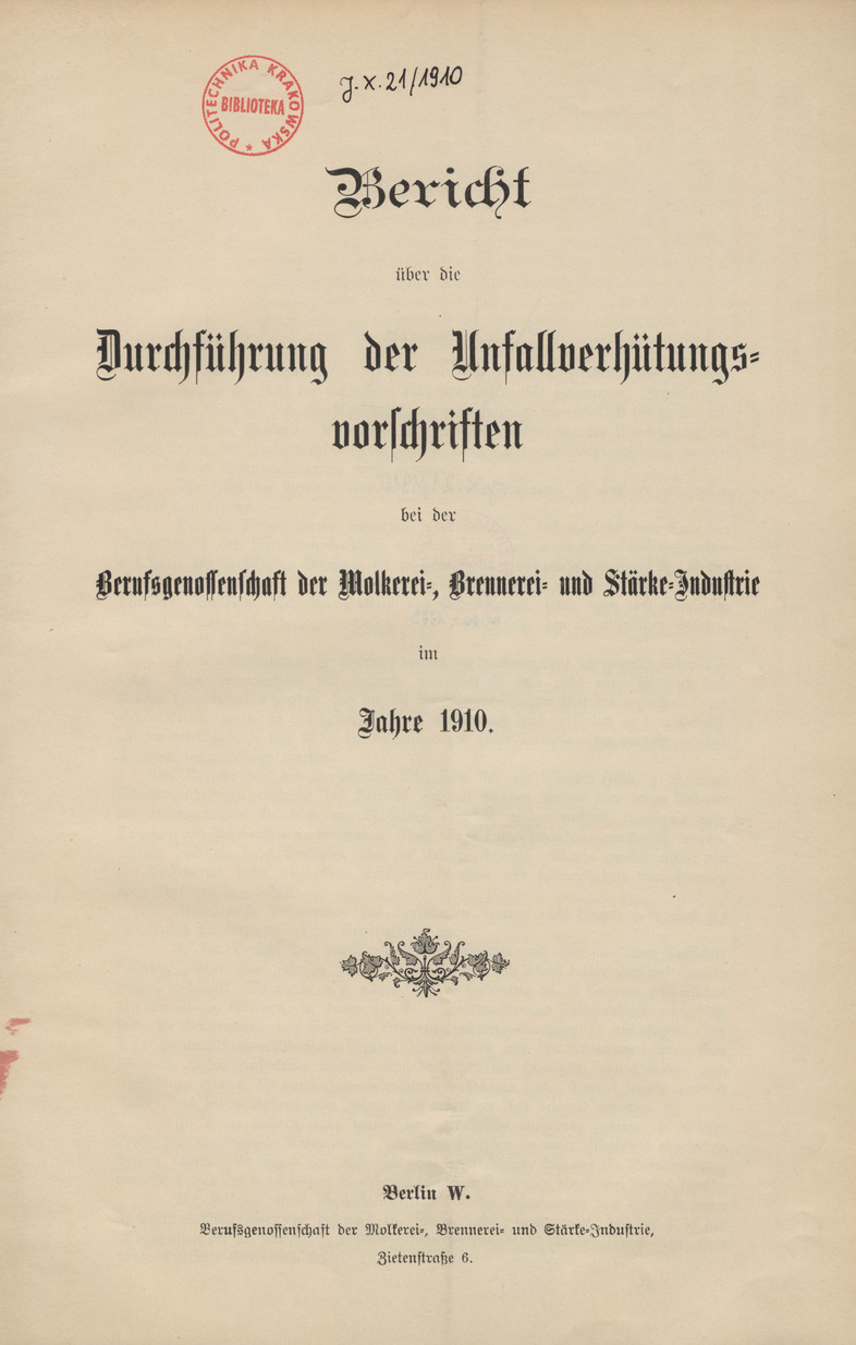 Bericht über die Durchführung der Unfallverhütungsvorschriften bei der Berufsgenossenschaft der Molkerei-, Brennerei- und Stärke-Industrie : im Jahre 1910