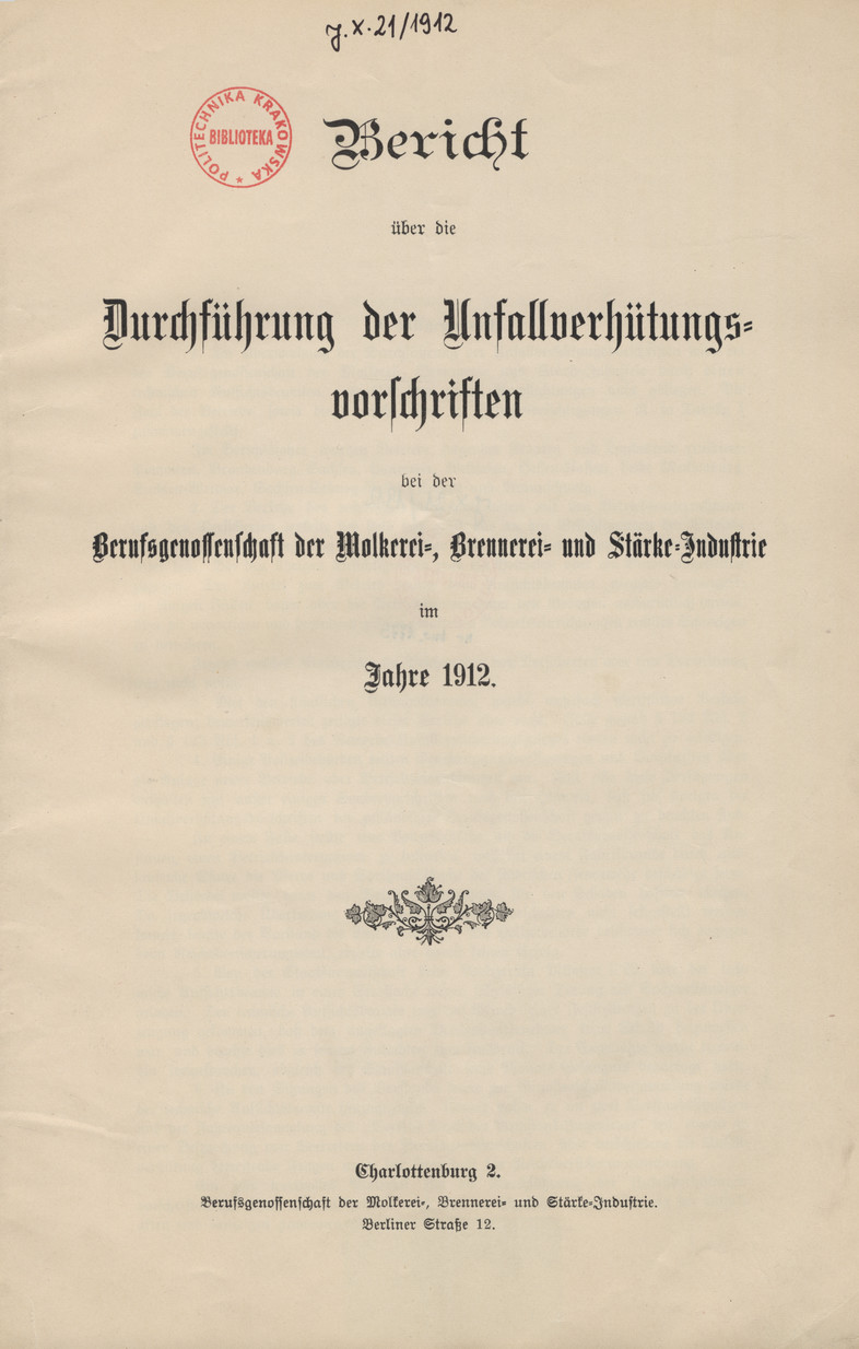 Bericht über die Durchführung der Unfallverhütungsvorschriften bei der Berufsgenossenschaft der Molkerei-, Brennerei- und Stärke-Industrie : im Jahre 1912