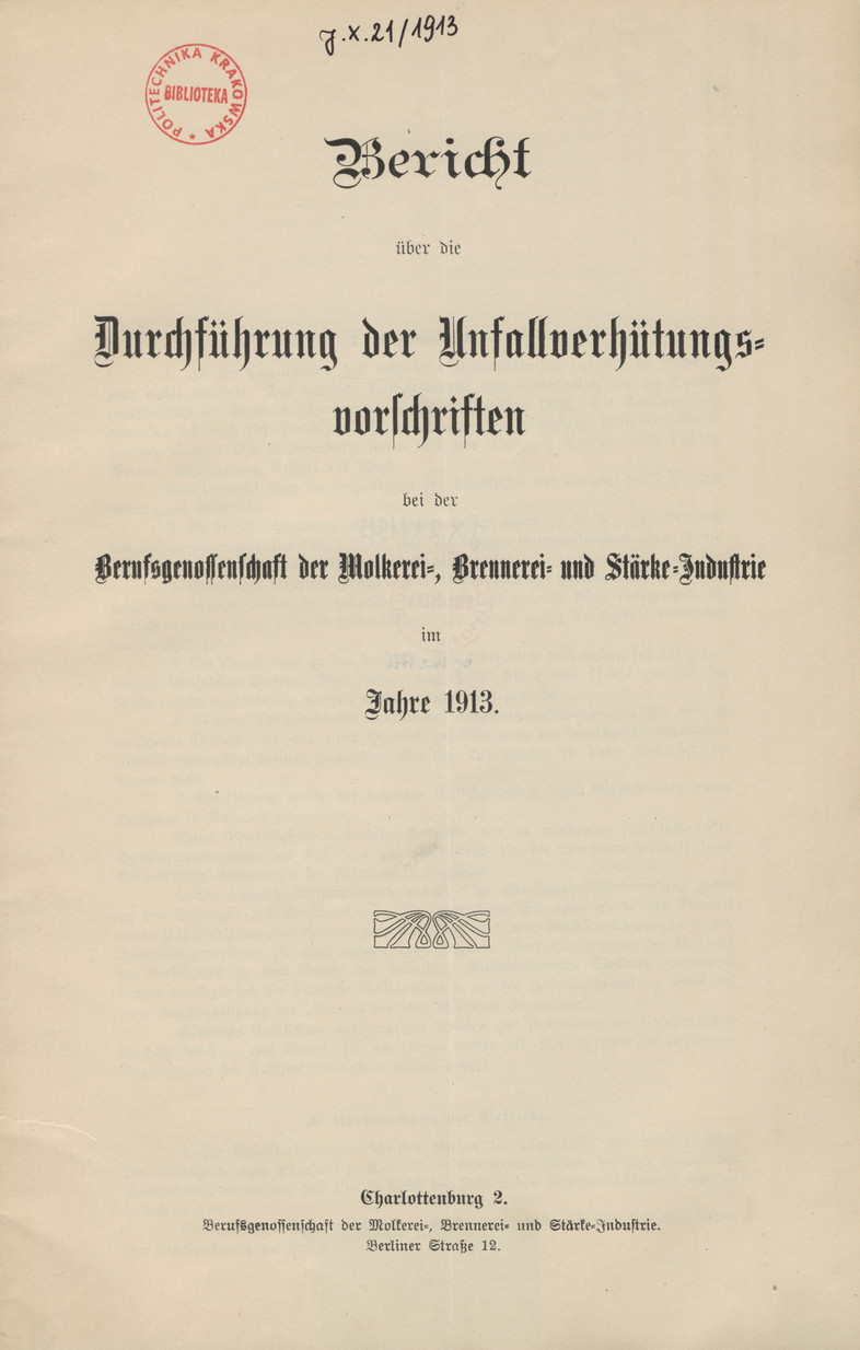 Bericht über die Durchführung der Unfallverhütungsvorschriften bei der Berufsgenossenschaft der Molkerei-, Brennerei- und Stärke-Industrie : im Jahre 1913