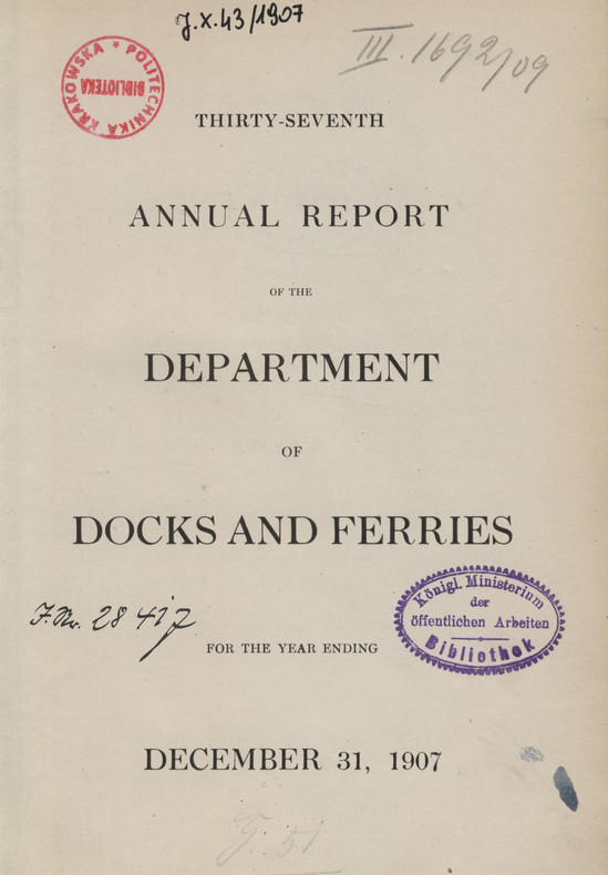 Thirty-Seventh Annual Report of the Department of Docks and Ferries for the Year Ending December 31, 1907