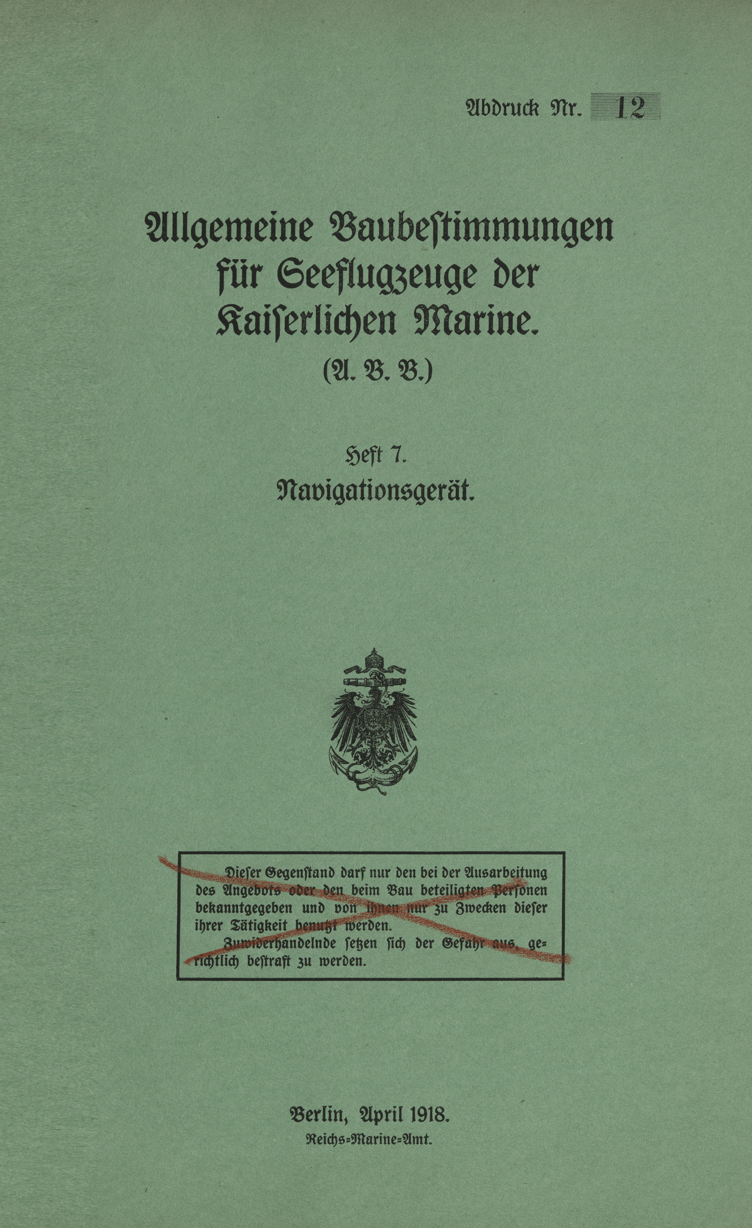 Allgemeine Baubestimmungen für Seeflugzeuge der Kaiserlichen Marine (A.B.B.) : Heft 7. Navigationsgerät