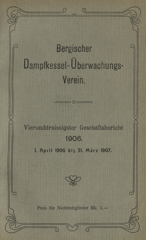Bergischer Dampfkessel-Überwachungs-Verein Wuppertal-Barmen : Vierunddreissigster Geschäftsbericht 1906