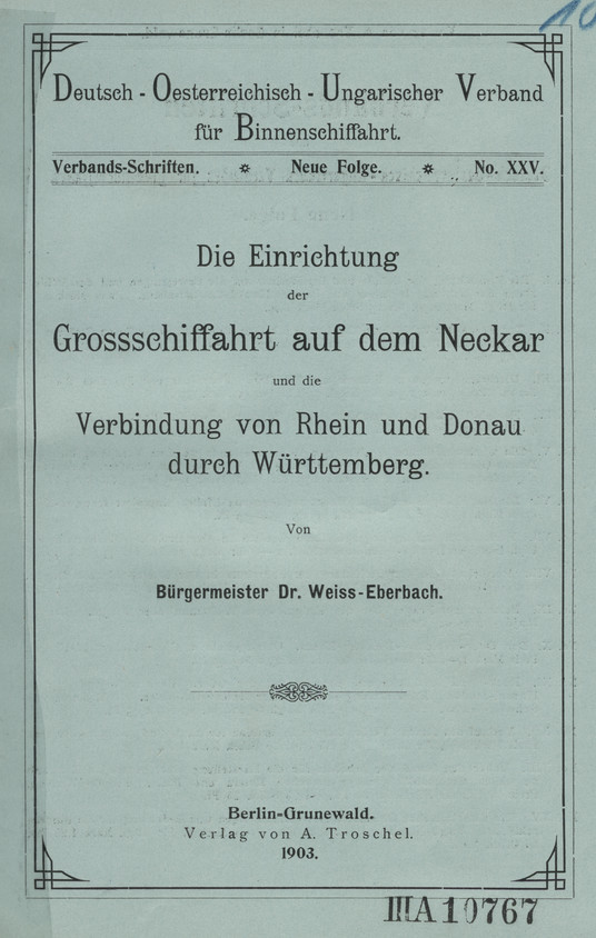 Die Einrichtung der Grossschiffahrt auf dem Neckar und die Verbindung von Rhein und Donau durch Württemberg