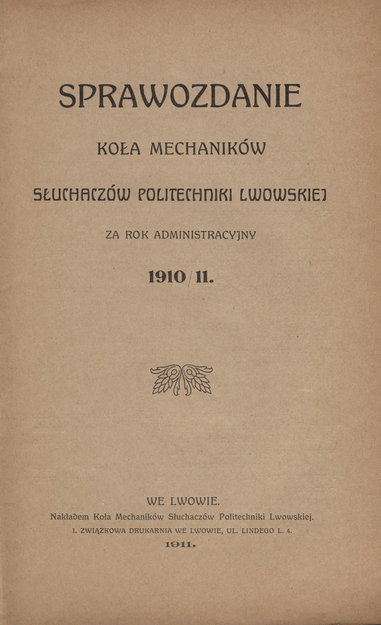 Sprawozdanie Koła Mechaników Słuchaczów Politechniki Lwowskiej za rok administracyjny 1910/11