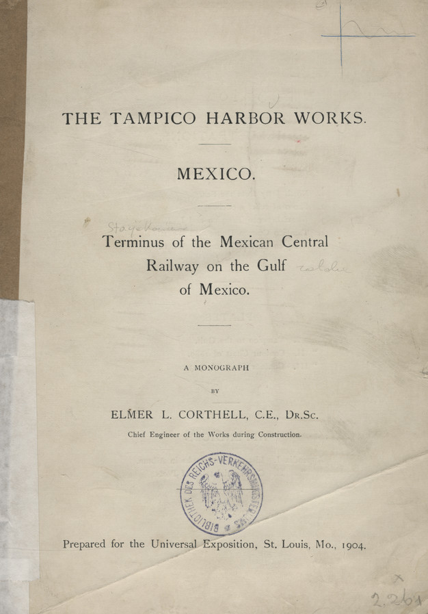 The Tampico Harbor Works : Mexico : Terminus of the Mexican Central Railway on the Gulf of Mexico : a monograph