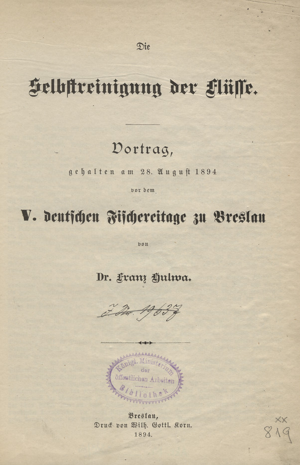 Die Selbstreinigung der Flüsse : Vortrag gehalten am 28. August 1894 vor dem V. deutschen Fischereitage zu Breslau