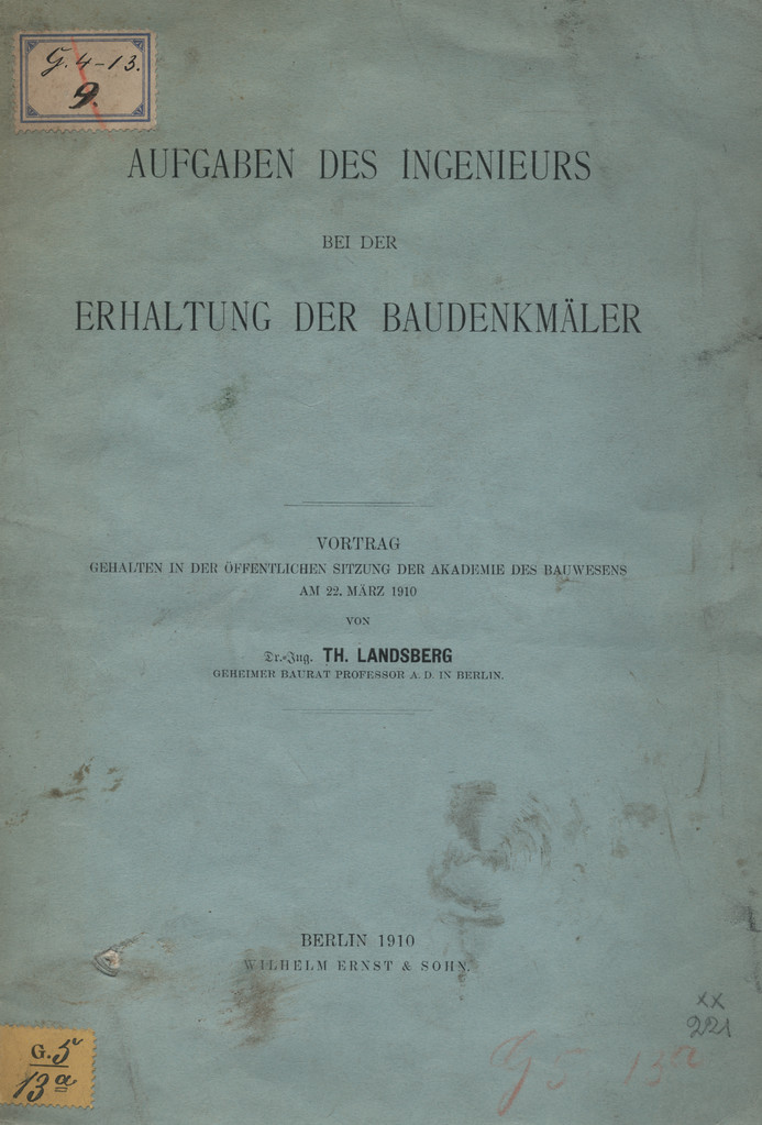 Aufgaben des Ingenieurs bei der Erhaltung der Baudenkmäler : Vortrag gehalten in der öffentlichen sitzung der Akademie des Bauwesens am 22. März 1910
