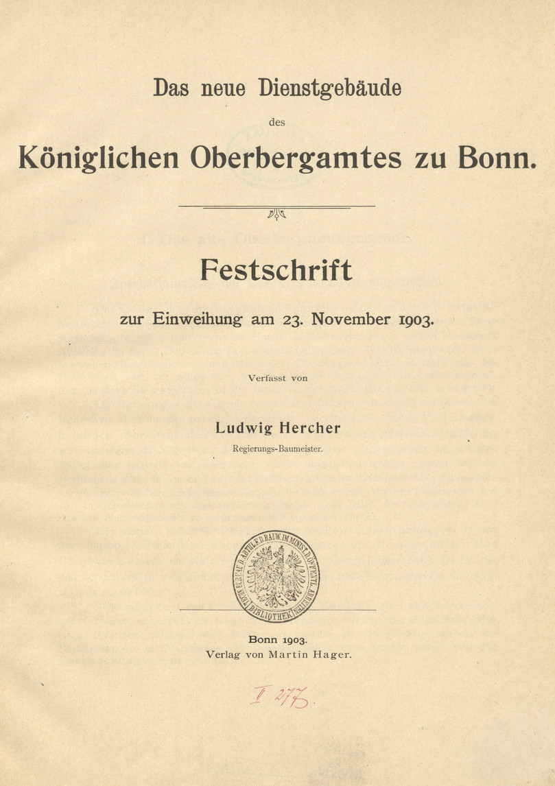Das neue Dienstgebäude des Königlichen Oberbergamtes zu Bonn : Festschrift zur Einweihung am 23. November 1903