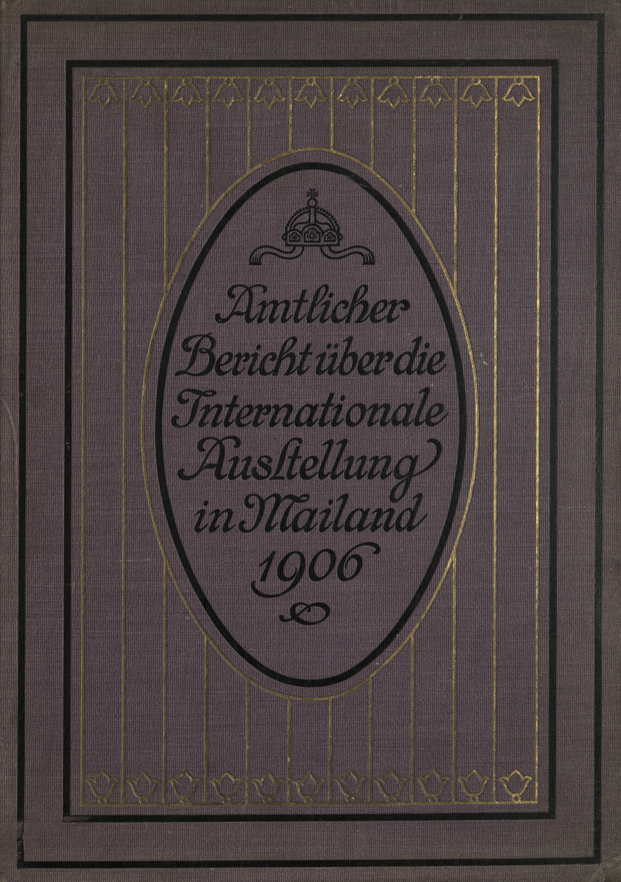 Amtlicher Bericht über die Internationale Ausstellung in Mailand 1906