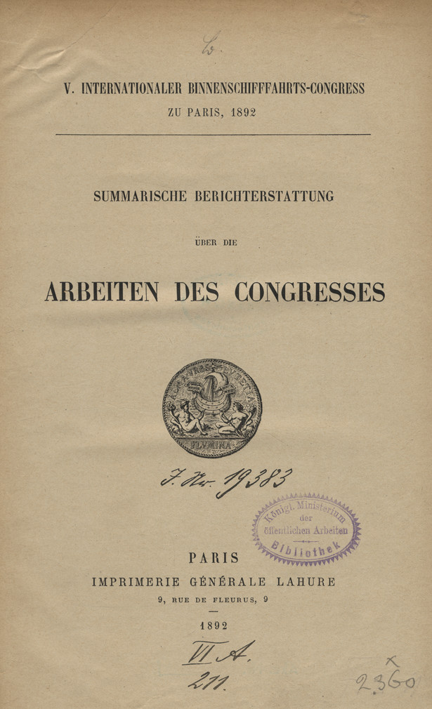 Summarische Berichterstattung über die Arbeiten des Congresses : V. Internationaler Binnenschifffahrts-Congress zu Paris 1892