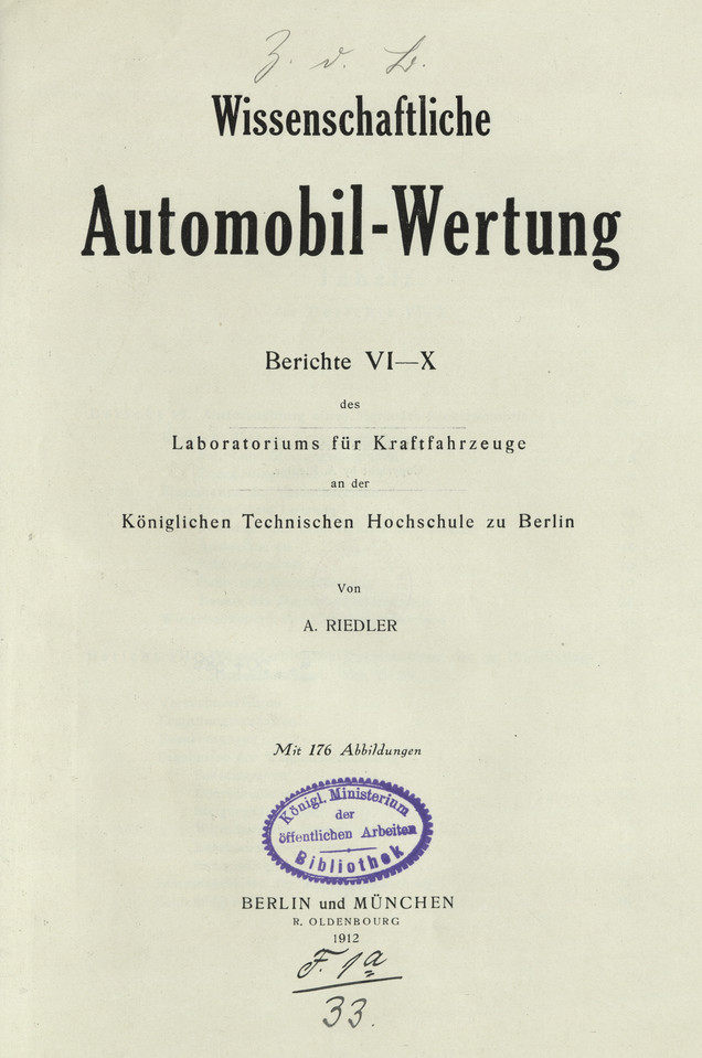 Wissenschaftliche Automobil-Wertung : Berichte VI-X des Laboratoriums für Kraftfahrzeuge an der Königlichen Technischen Hochschule zu Berlin