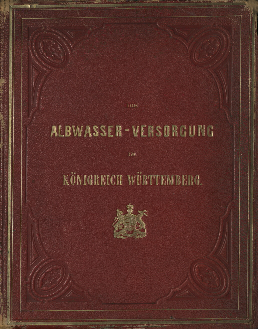 Die Albwasser-Versorgung im Königreich Württemberg : Denkschrift aus Anlass der Wiener Weltausstellung