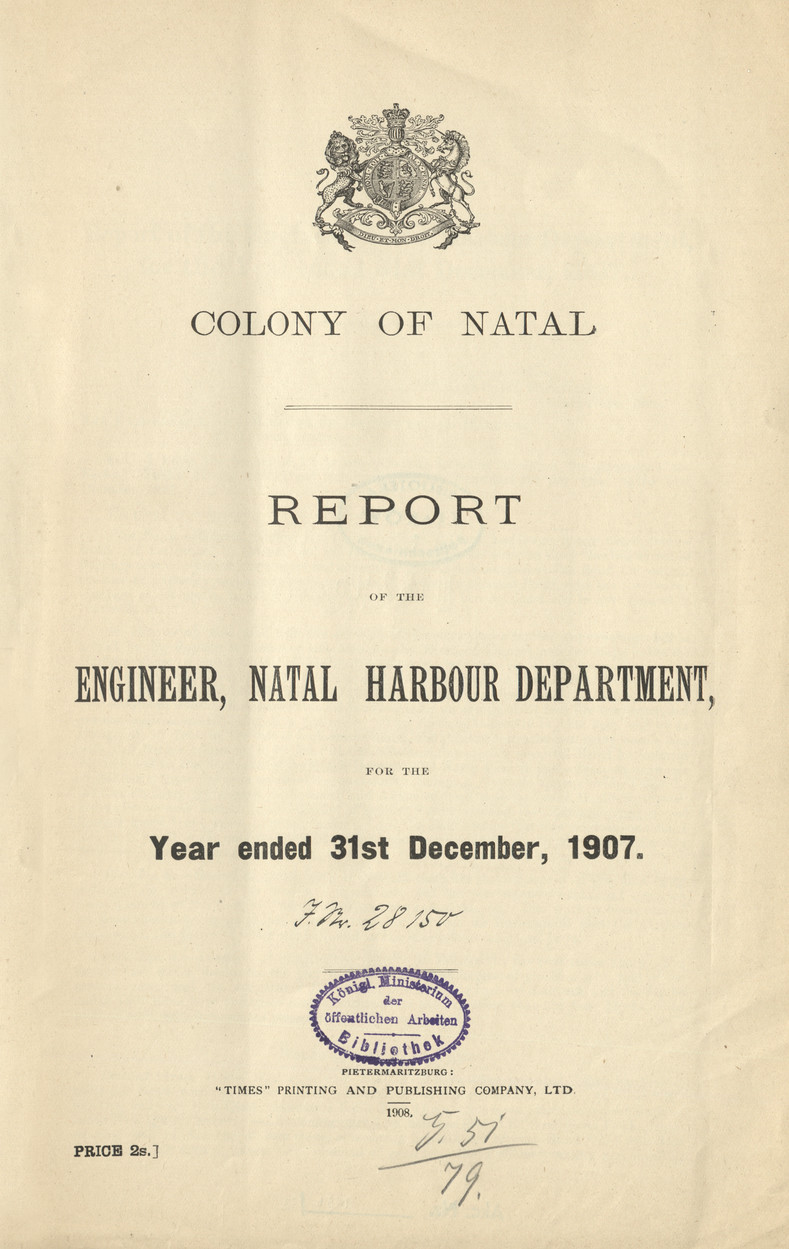 Colony of Natal : report of the Engineer, Natal Harbour Department, fot the year ended 31st December, 1907