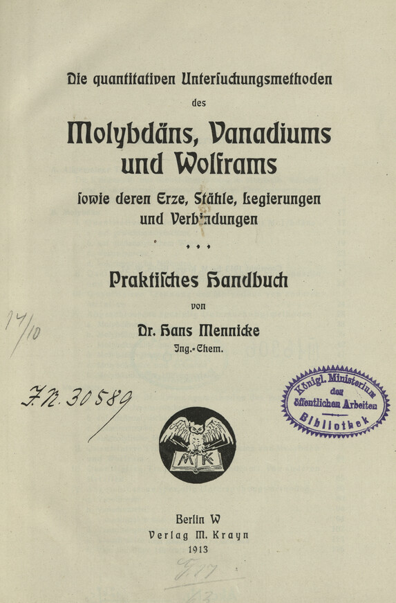 Die quantativen Untersuchungsmethoden der Molybdäans, Vanadiums und Wolframs sowie deren Erze, Stähle, Legierungen und Verbindungen : praktisches Handbuch
