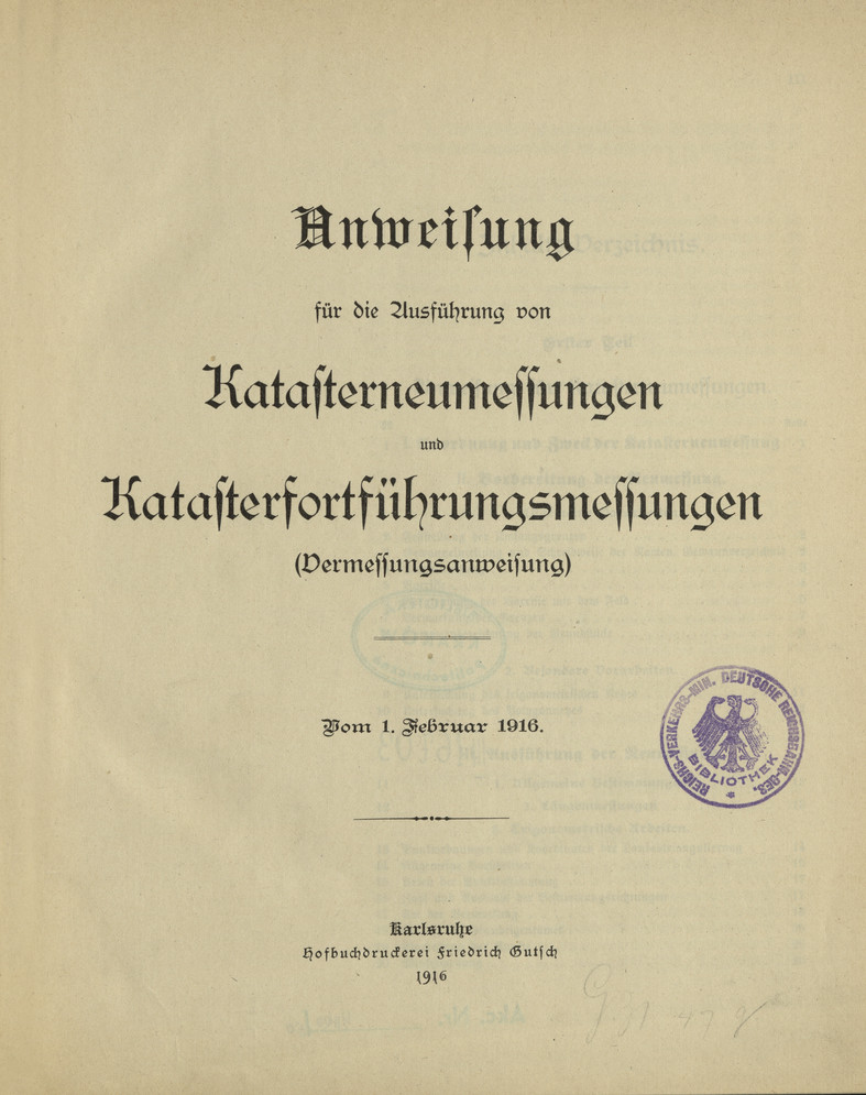 Anweisung für die Ausführung von Katasterneumessungen und Katasterfortführungsmessungen : (Vermessungsanweisung) vom 1. Februar 1916