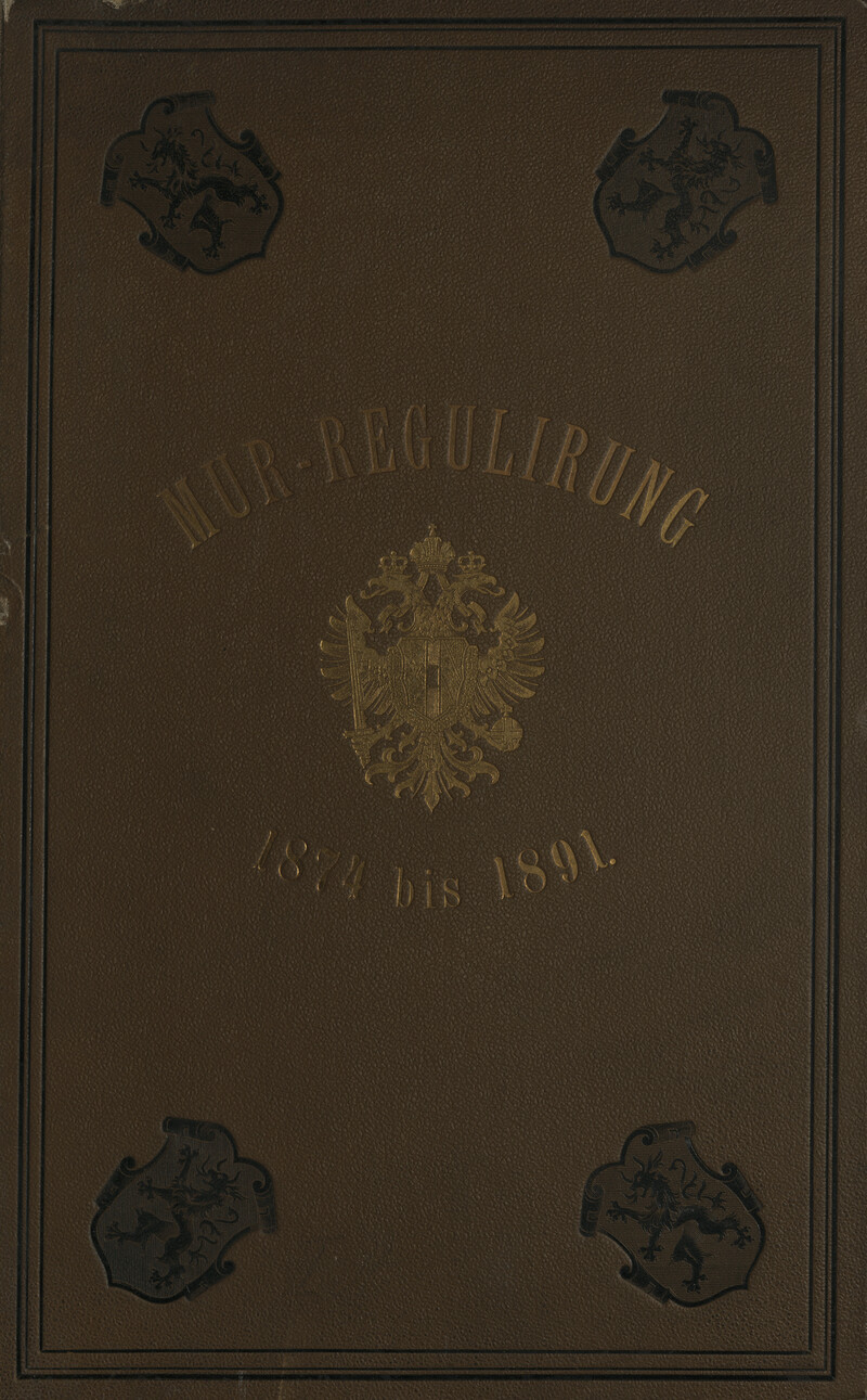 Darstellung der in der Periode 1874-1891 durchgeführten Arbeiten der Mur-Regulirung in Steiermark