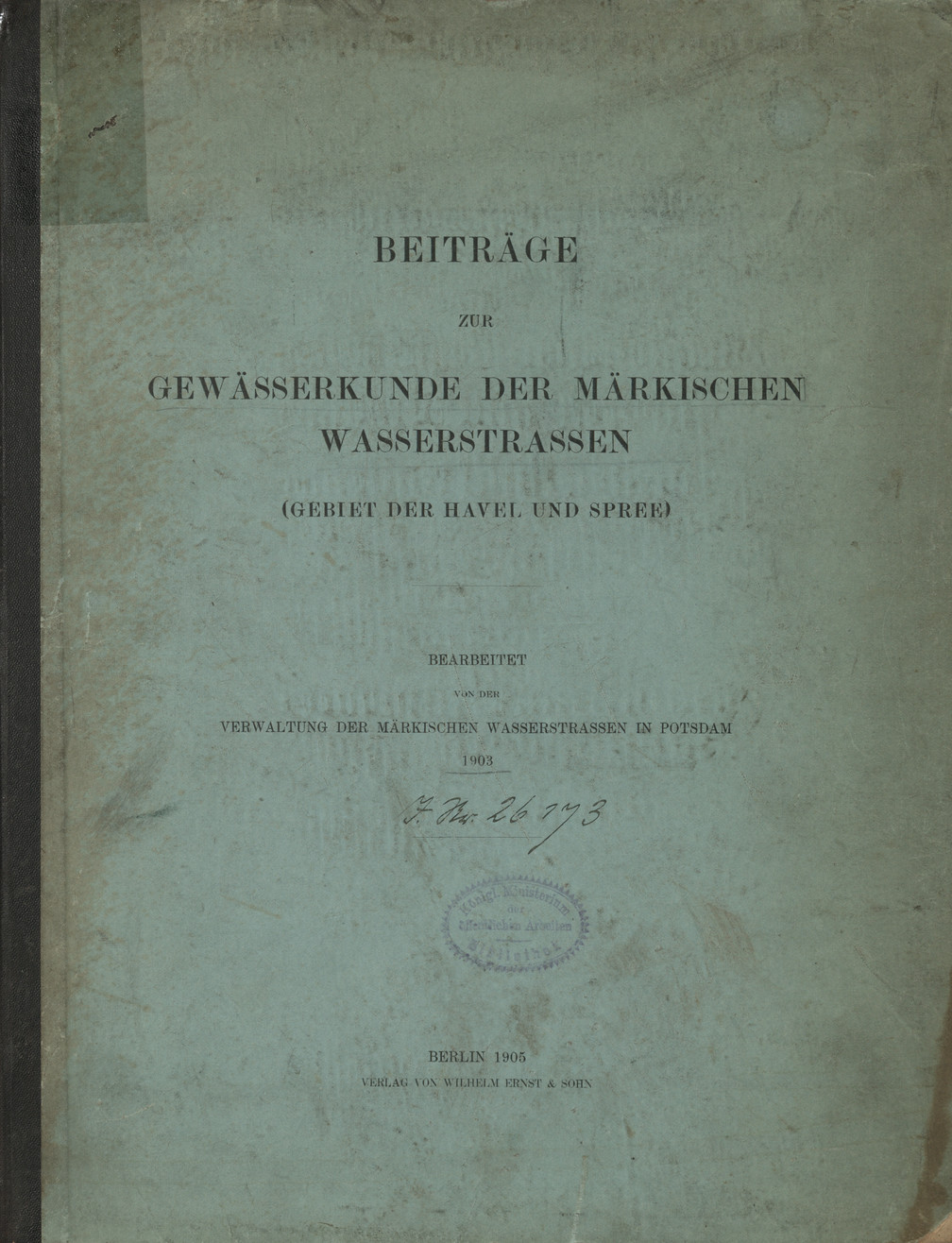 Beiträge zur Gewässerkunde der märkischen Wasserstrassen : (Gebiet der Havel und Spree) : 1903