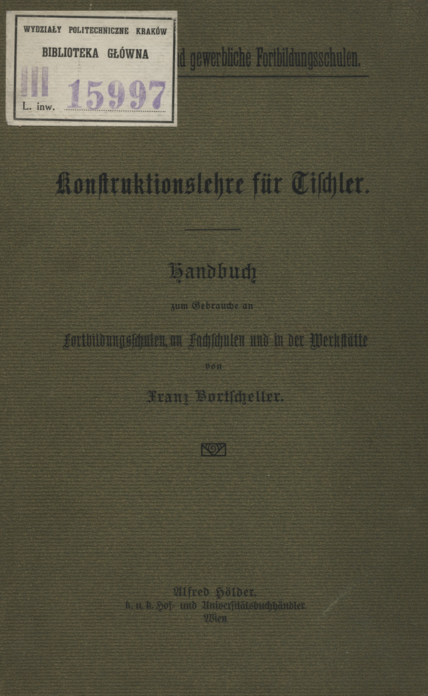 Konstruktionslehre für Tischler : Handbuch zum Gebrauche an Fortbildungsschulen, Fachschulen und in der Werkstätte