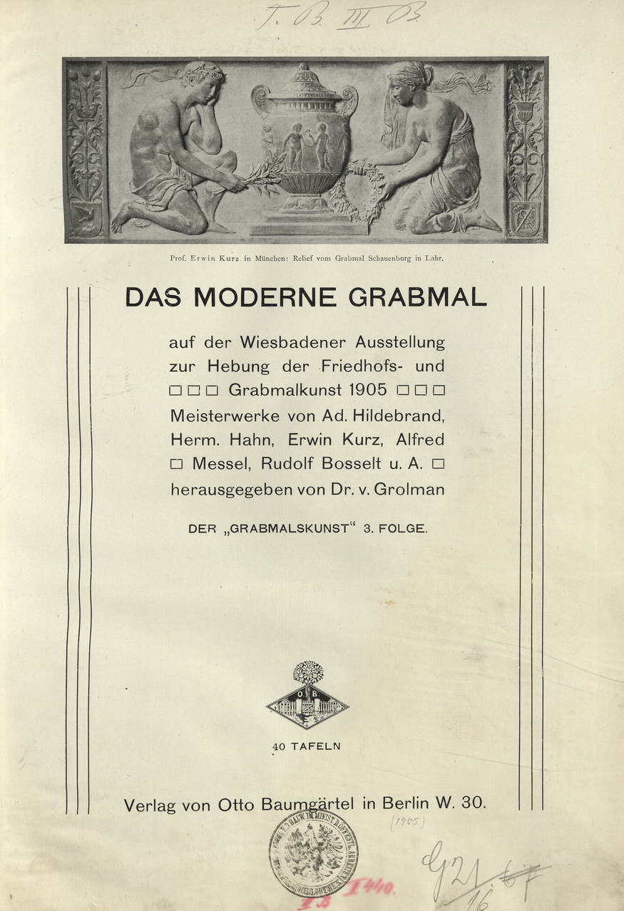 Der Grabmalskunst. 3. Folge, Das moderne Grabmal auf der Wiesbadener Ausstellung zur Hebung der Friedhofs- und Grabmalkunst 1905
