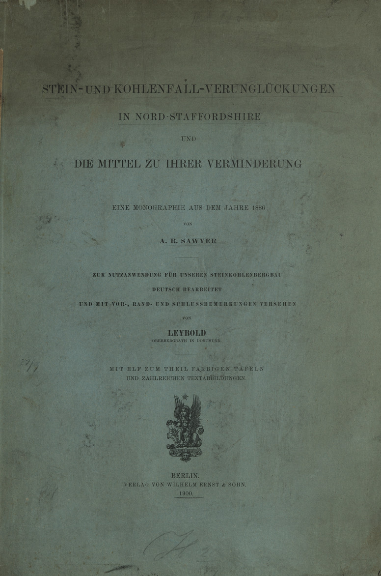 Stein- und Kohlenfall-Verunglückungen in Nord-Staffordshire und die Mittel zu ihrer Verminderung : eine Monographie aus dem Jahre 1886