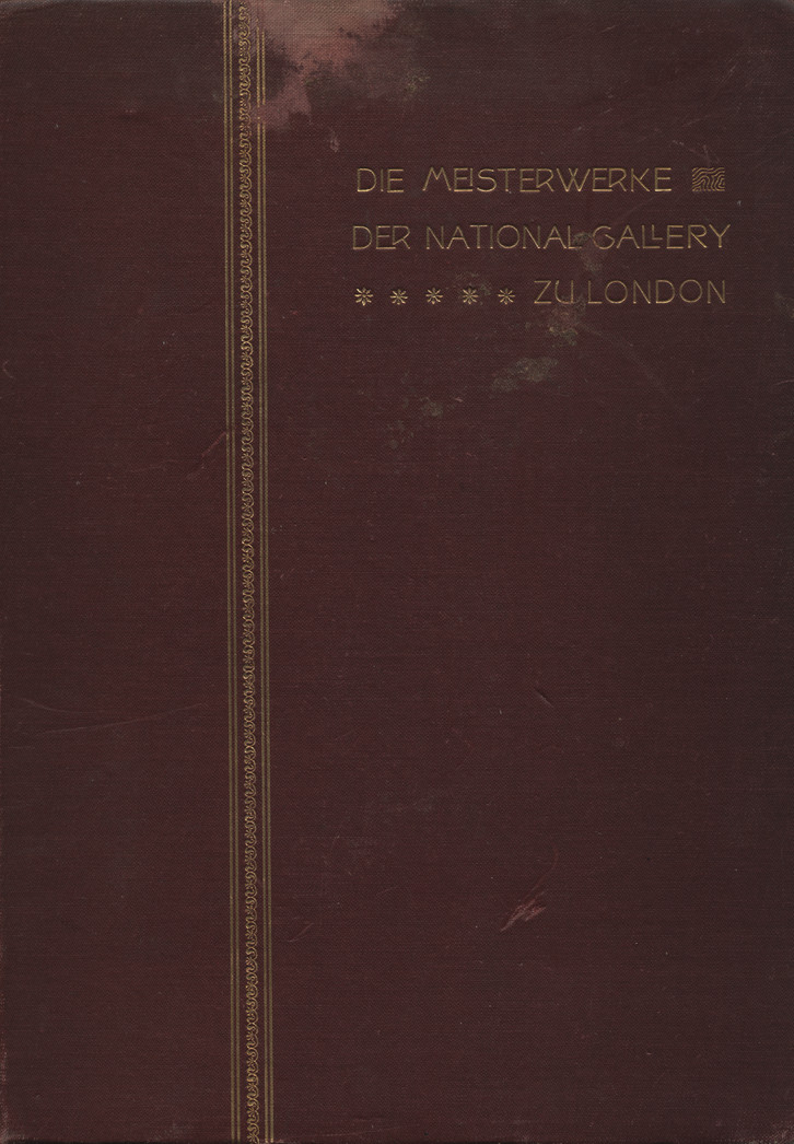 Die Meisterwerke der National Gallery zu London : 222 Kunstdrucke nach Originalgemälden