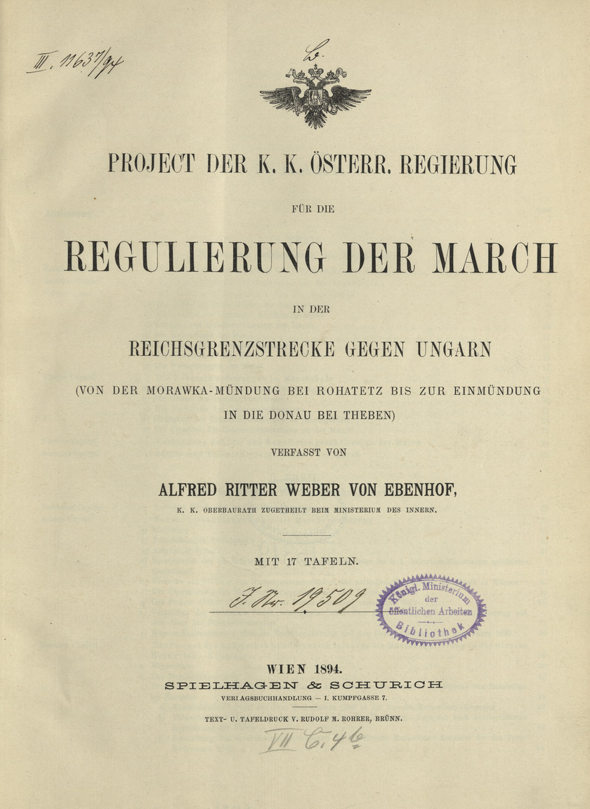 Project der k. k. österr. Regierung für die Regulierung der March in der Reichsgrenzstrecke gegen Ungarn (von der Morawka-Mündung bei Rohatetz bis zur Einmündung in die Donau bei Theben)