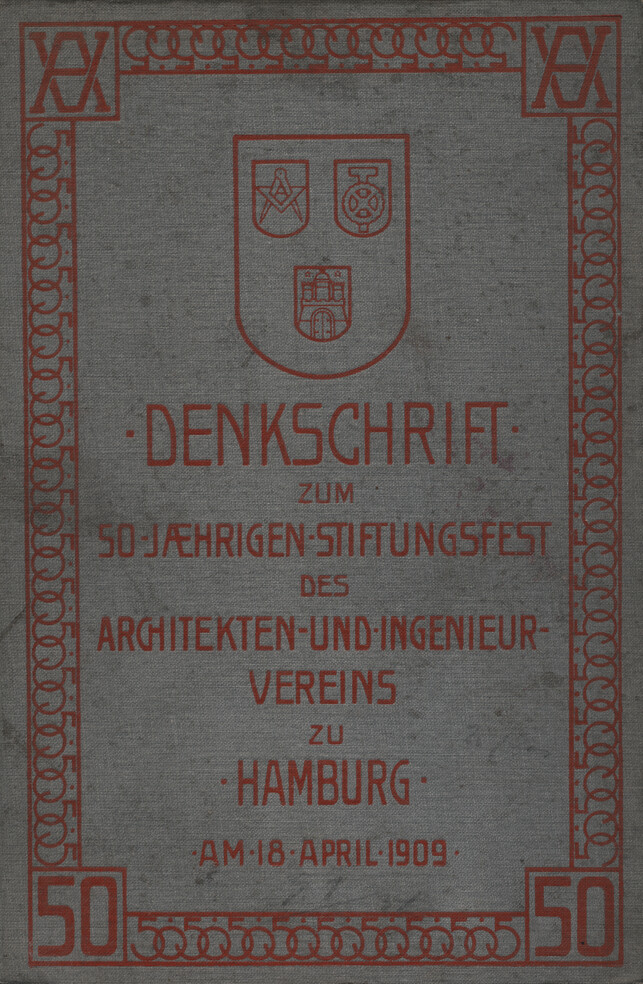 Denkschrift zum 50jährigen Stiftungsfest des Architekten- und Ingenieur-Vereins zu Hamburg am 18. April 1909