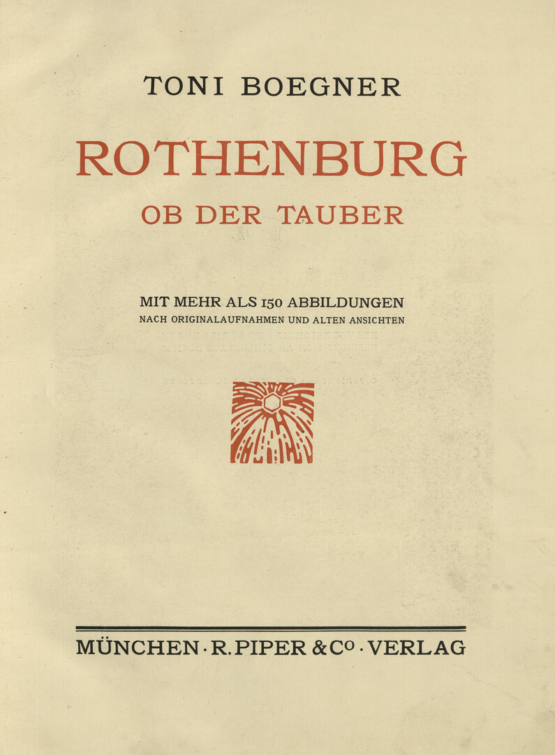 Rothenburg ob der Tauber : mit mehr als 150 Abbildungen, nach Originalaufnahmen und alten Ansichten