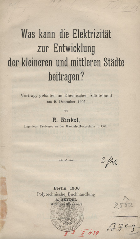 Was kann die Elektrizität zur Entwicklung der kleinen und mittleren Städte beitragen? : Vortrag, gehalten im Rheinischen Städtebund am 9. Dezember 1905