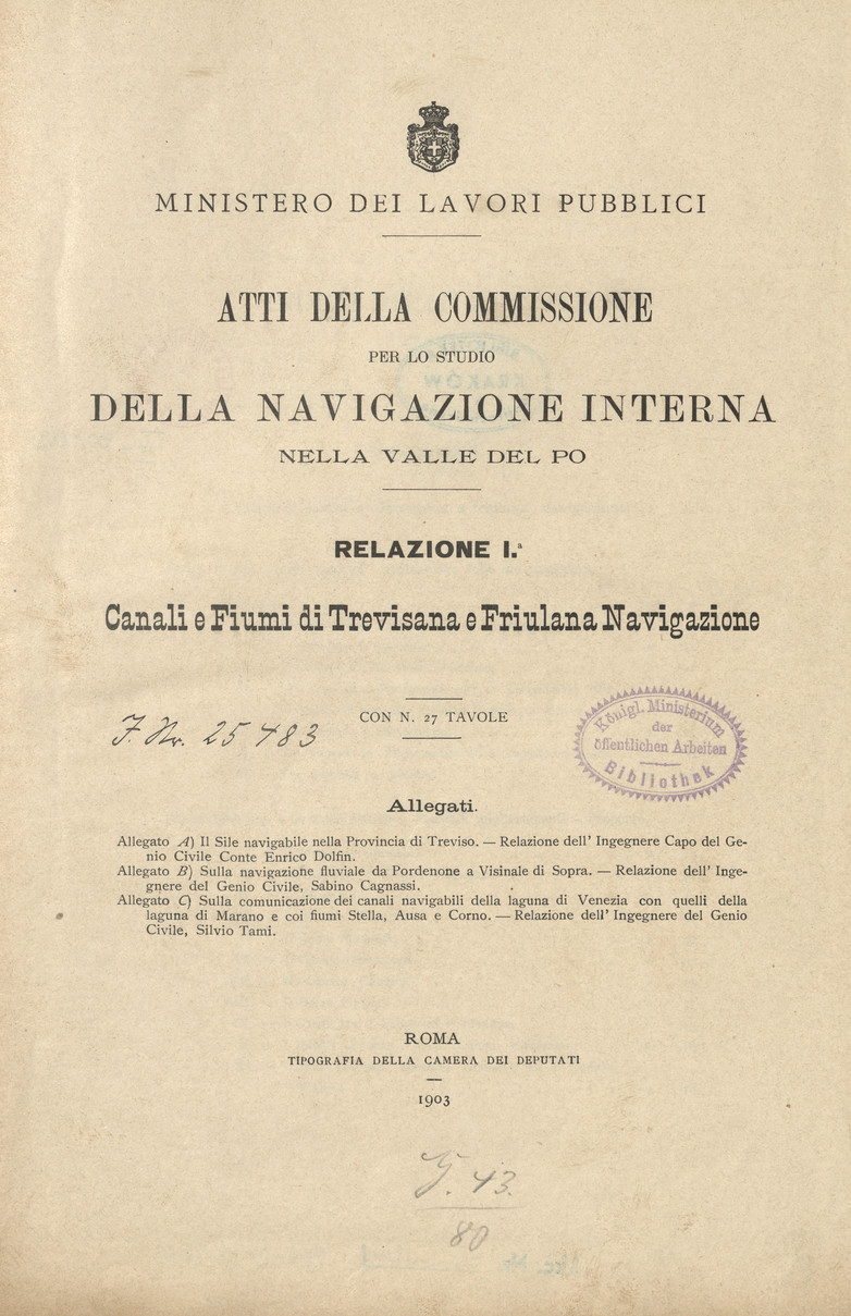 Atti della Commissione per lo studio della navigazione interna nella valle del Po. Relazione 1, Canali e Fiumi di Trevisana e Friulana Navigazione