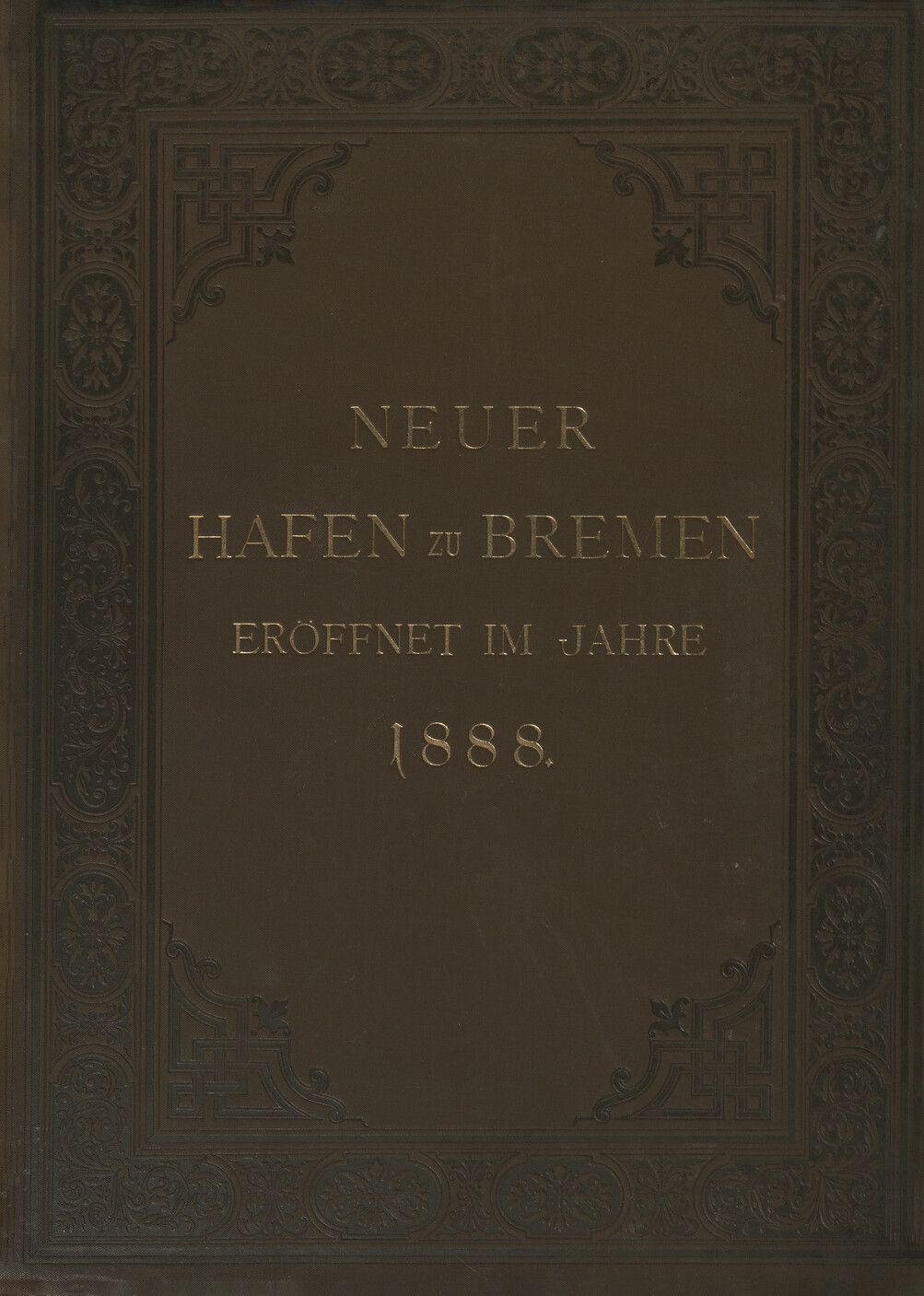 Neue Hafen-Anlagen zu Bremen eröffnet im Jahre 1888